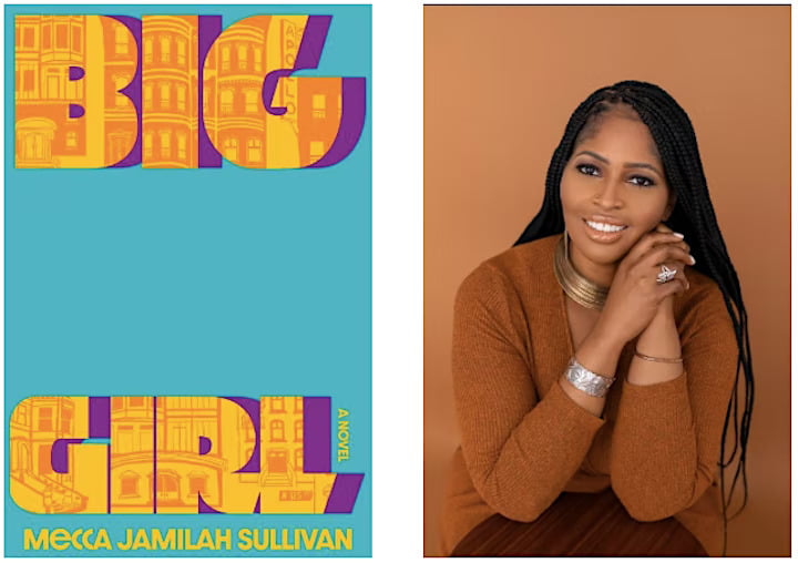 Book cover of "Big Girl" by Mecca Jamilah Sullivan next to picture of Mecca Jamilah Sullivan