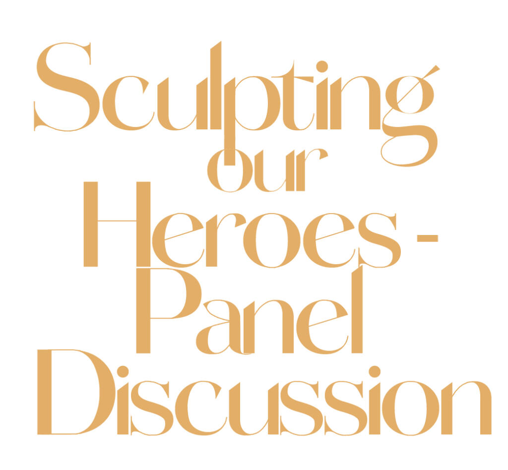 Sculpting our Heroes panel discussion.