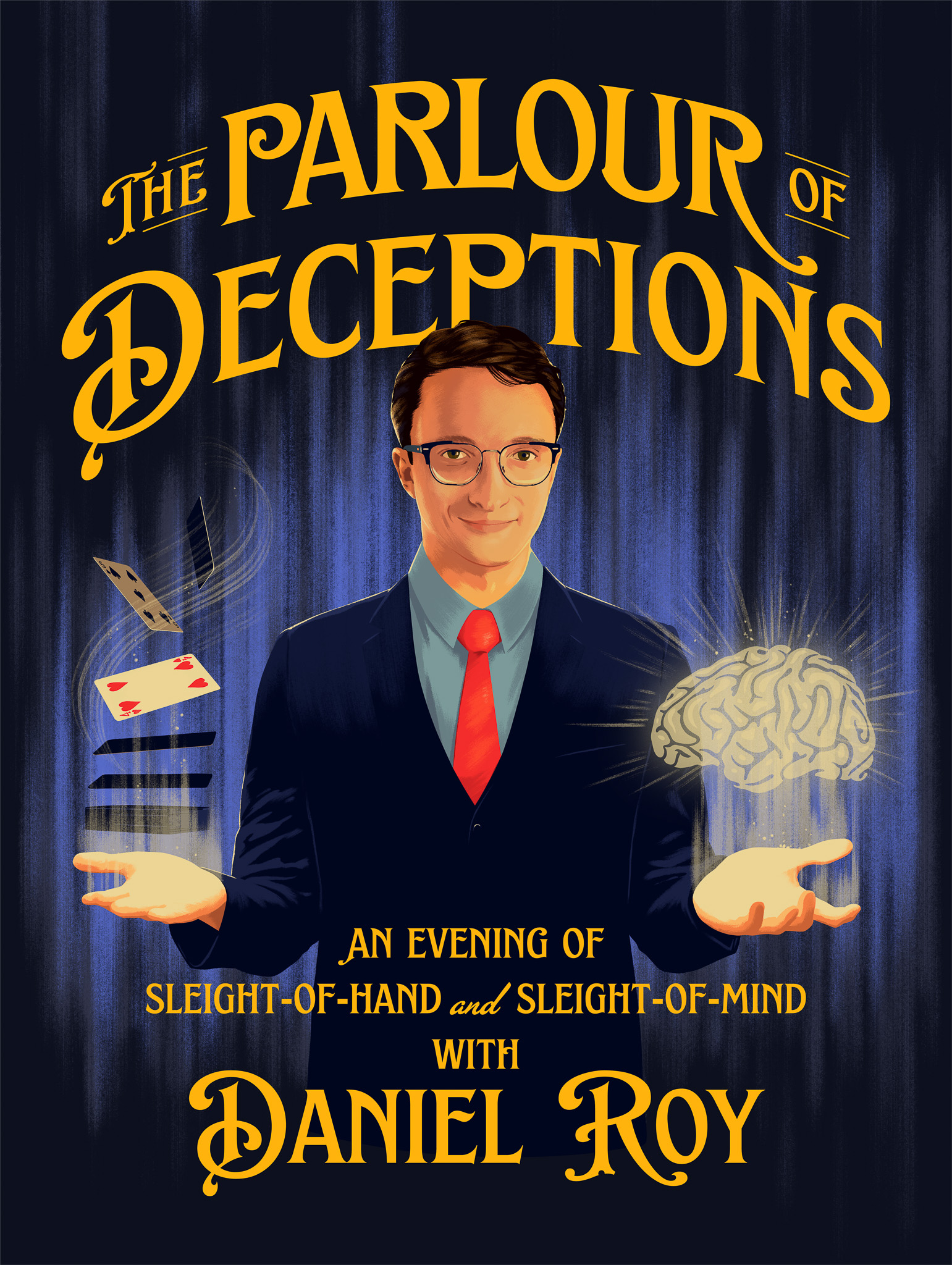 Cartoon of Daniel Roy in a suit with his palms up at his sides, cards and a brain floating above them. Text: "The Parlour of Deceptions. An evening of sleight-of-hand and sleight-of-mind with Daniel Roy"