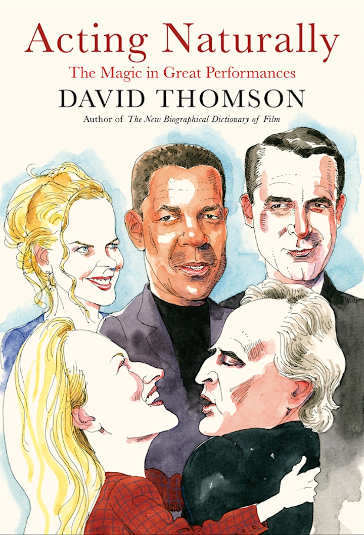 Cover of "Acting Naturally: The Magic in Great Performances" by David Thomson, Author of "The New Biographical Dictionary of Film" features caricatures of Nicole Kidman, Denzel Washington, Marlon Brando, Meryl Streep, and Don Gummer.
