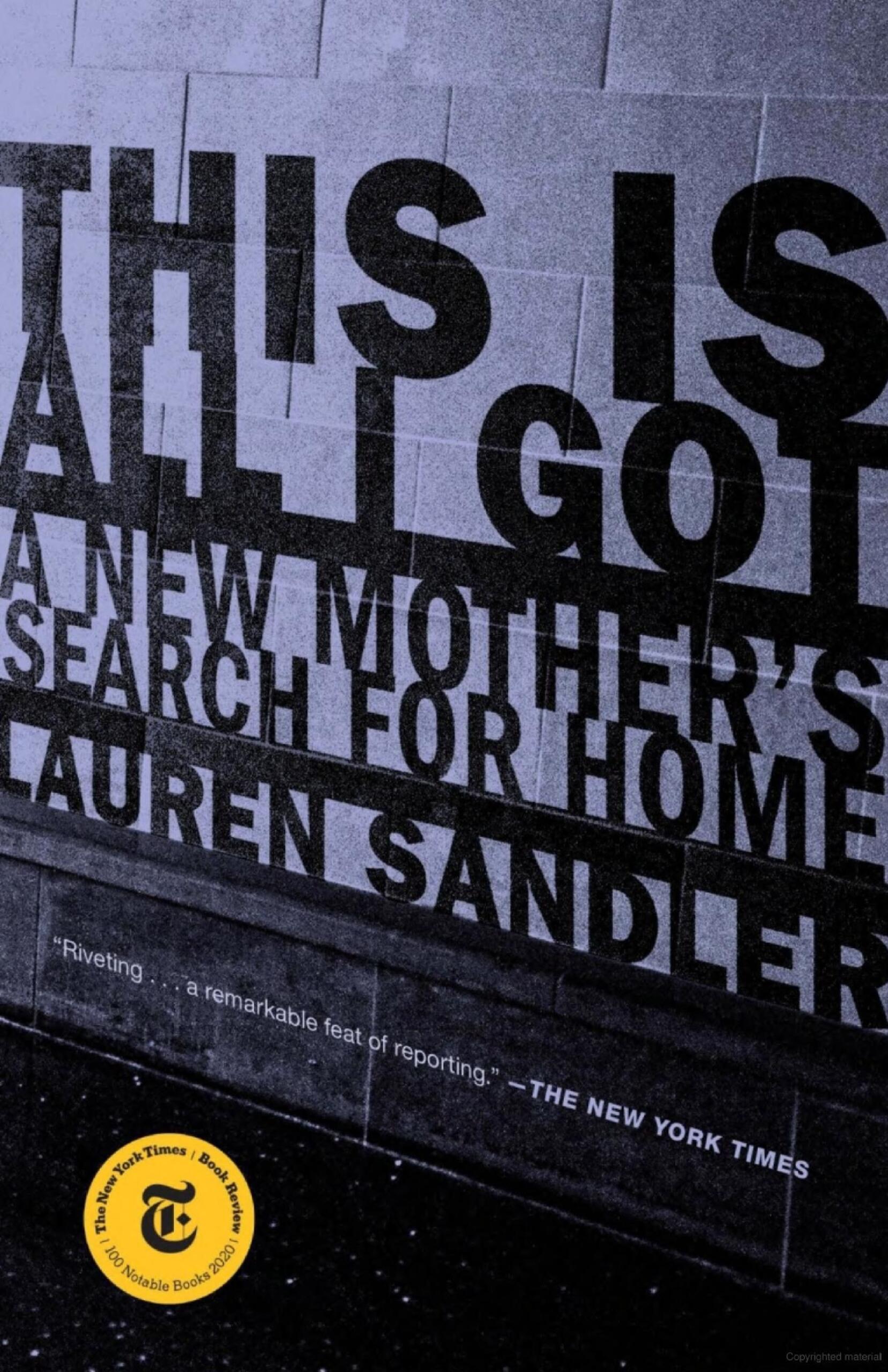 Cover of "This Is All I Got: A New Mother's Search for Home" by Lauren Sandler.